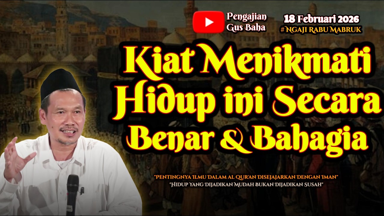 Kiat Menikmati Hidup Secara Benar | Gus Baha