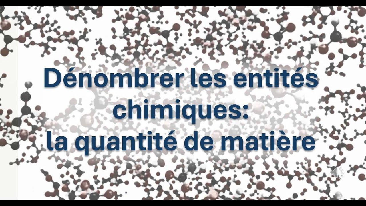 dénombrer des entités chimiques, la quantité de matière (seconde)