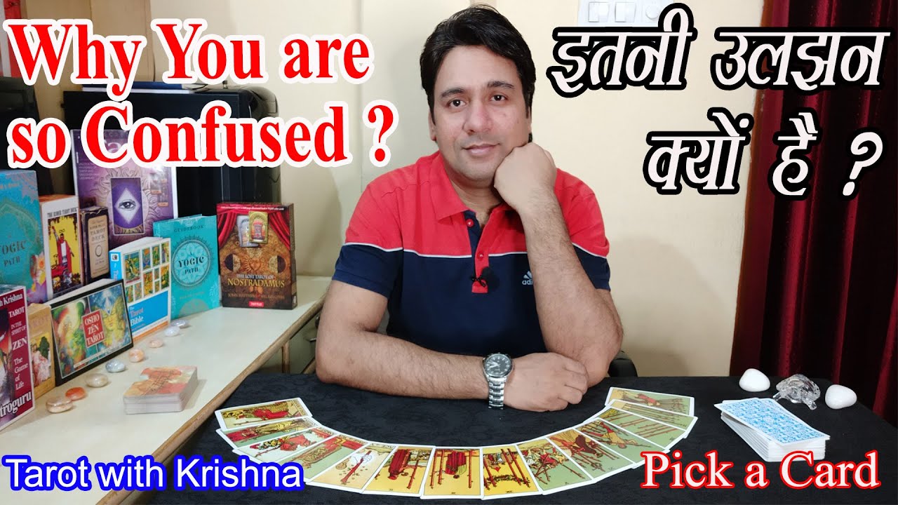 Pick a Card Hindi ~ इतनी उलझन क्यों है? ~ Why are you so Confused