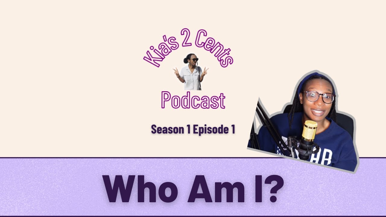 Allow Me To Introduce Myself | Kia's 2 Cents Podcast