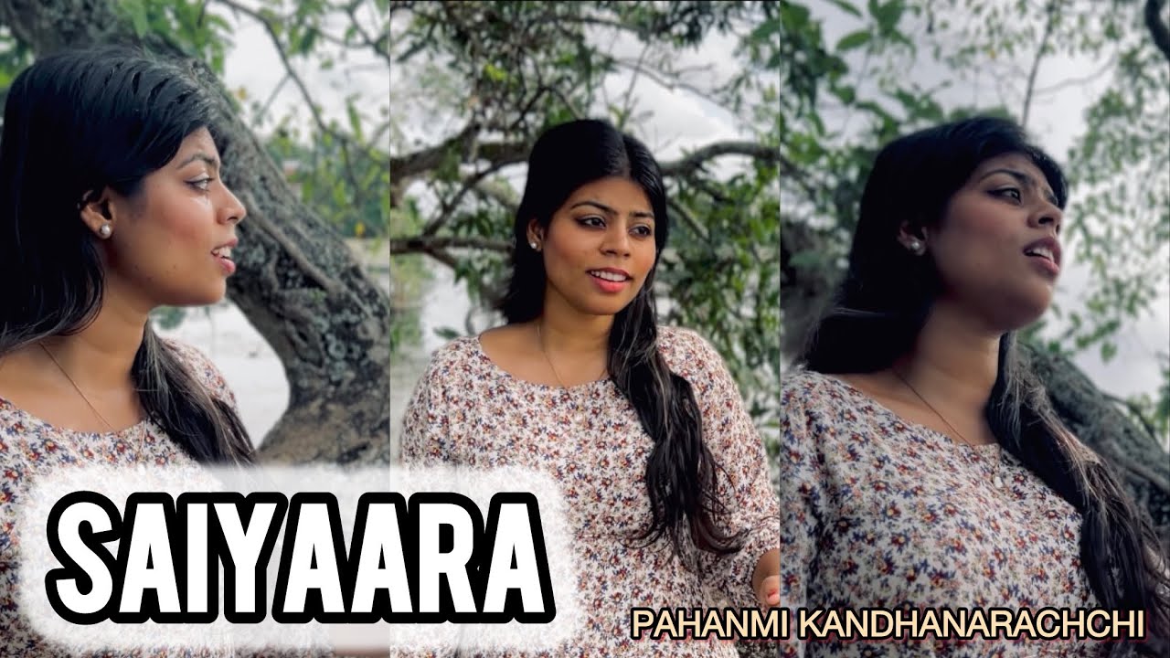SAIYAARA FEMALE COVER (SRILANKA)| PAHANMI KANDHANARACHCHI