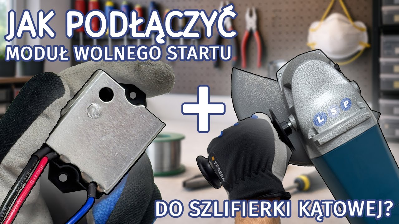 Jak podłączyć moduł wolnego startu do szlifierki kątowej – instrukcja krok po kroku