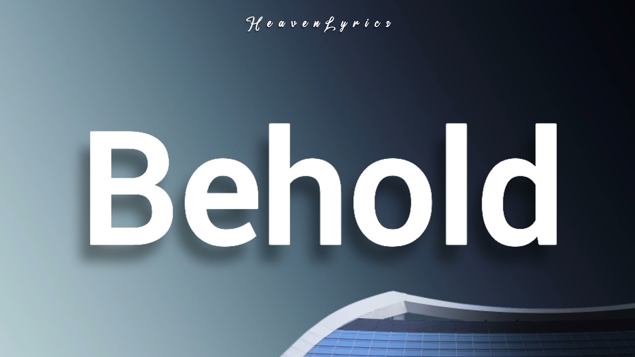 Mission House - Behold (Lyrics)