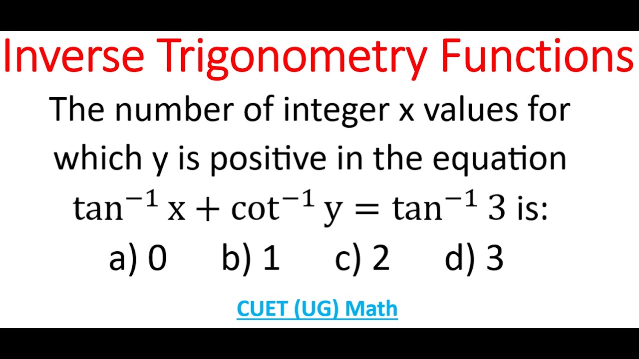 # Of Integer x Values For Which y Is Positive In Equation tan^(-1) (x) + cot^(-1) (y) = tan^(-1) (3)
