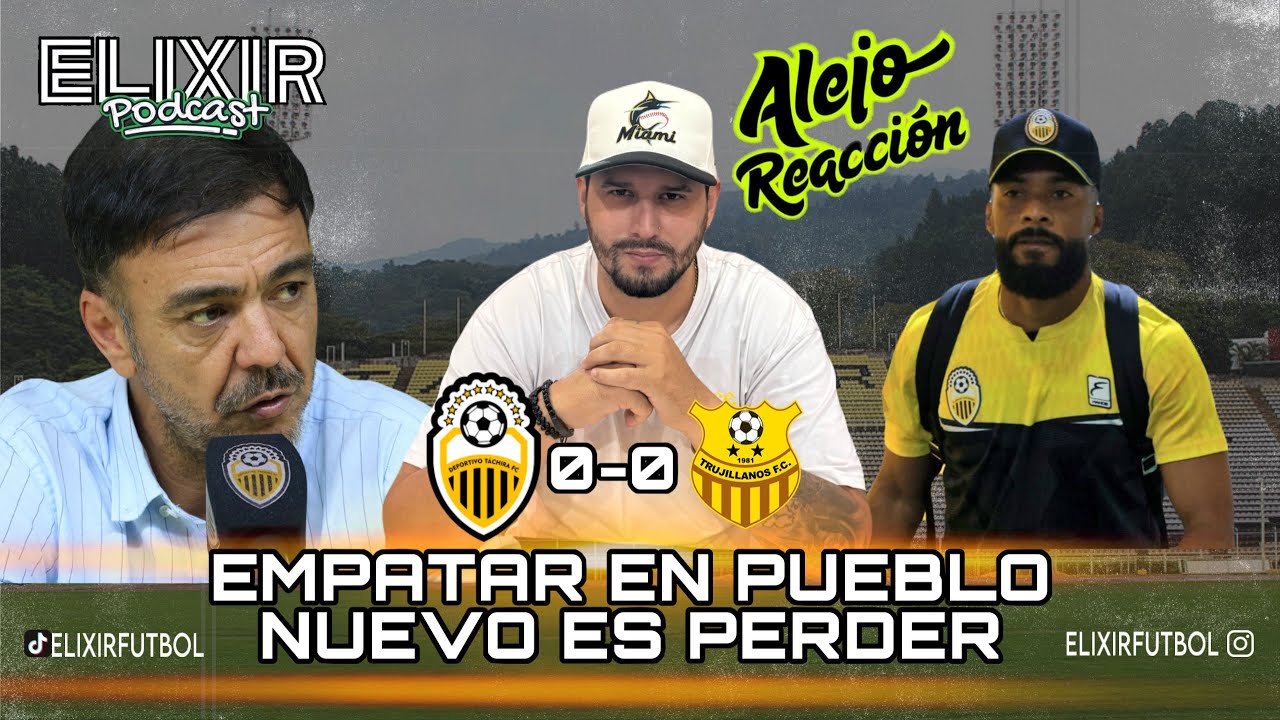 ALEJO REACCIÓN - GOLPE DE REALIDAD PARA TÁCHIRA, NO PASA DEL EMPATE ANTE TRUJILLANOS 