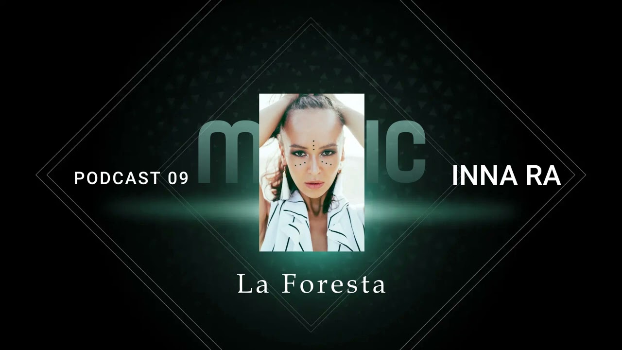 Podcast #09 INNA RA - La Foresta (Afro House/Progressive House/Melodic House Techno DJ Mix)