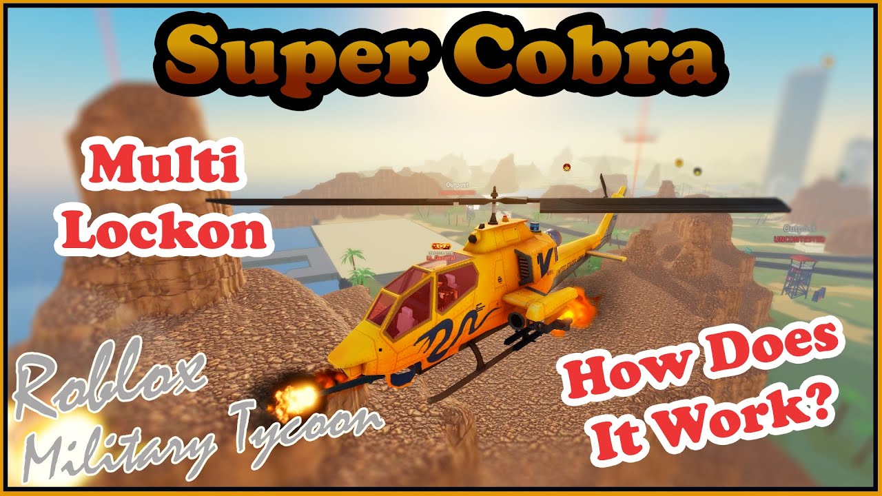Super Cobra, How Does Multi Lock-on Even Work? Military Tycoon Roblox