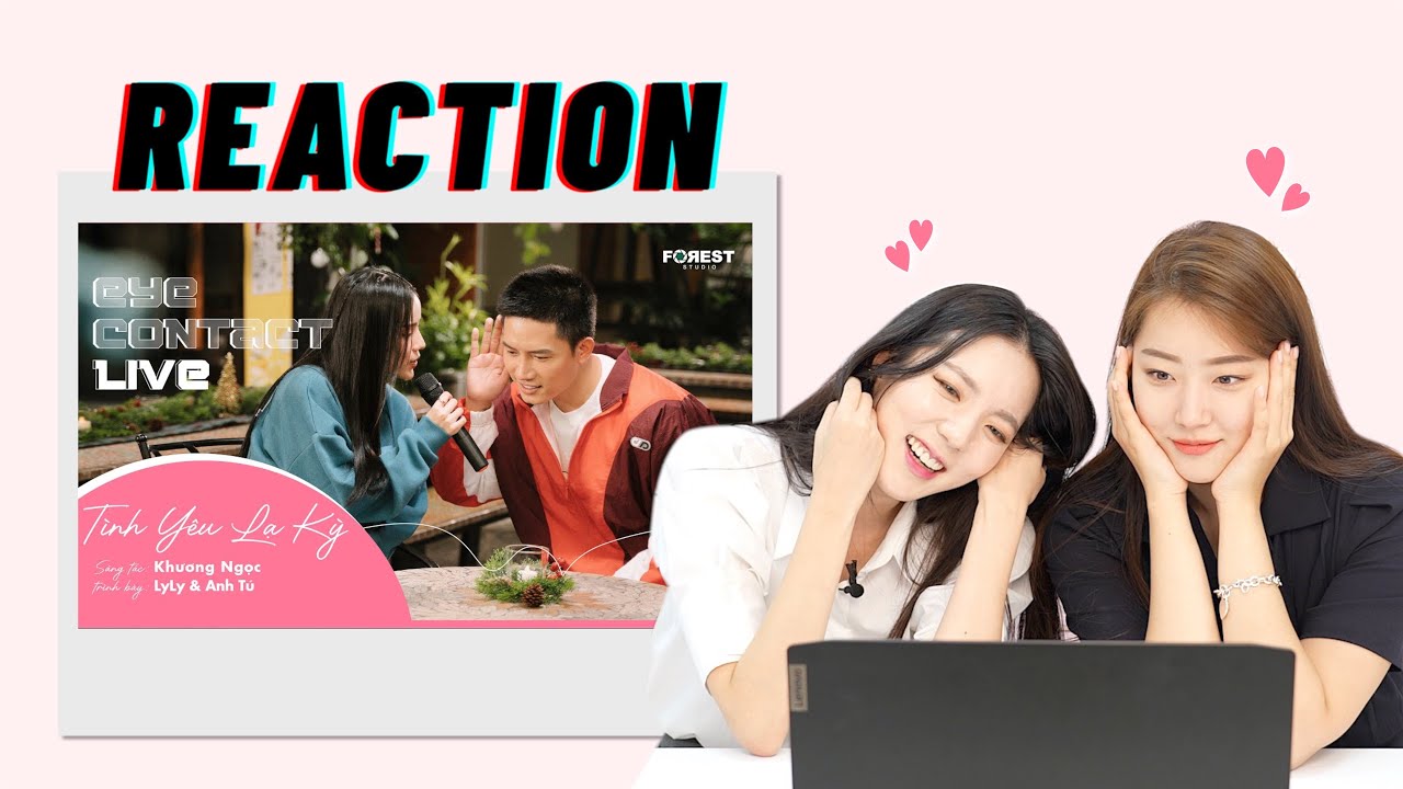MISS KOREA MÊ MẨN TRƯỚC TÌNH YÊU LẠ KỲ - LYLY & ANH TÚ @ EYE CONTACT LIVE | LIVE REACTION