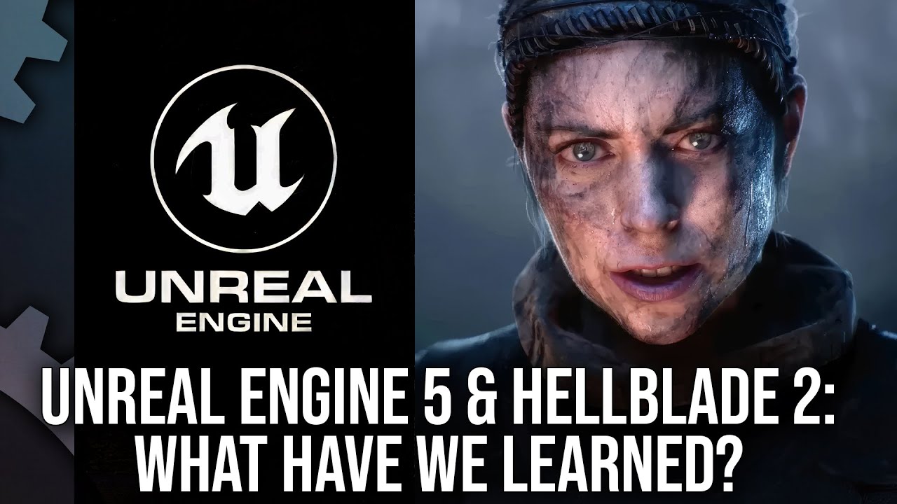 Unreal Engine 5: What Can Game Developers Learn From Hellblade 2?