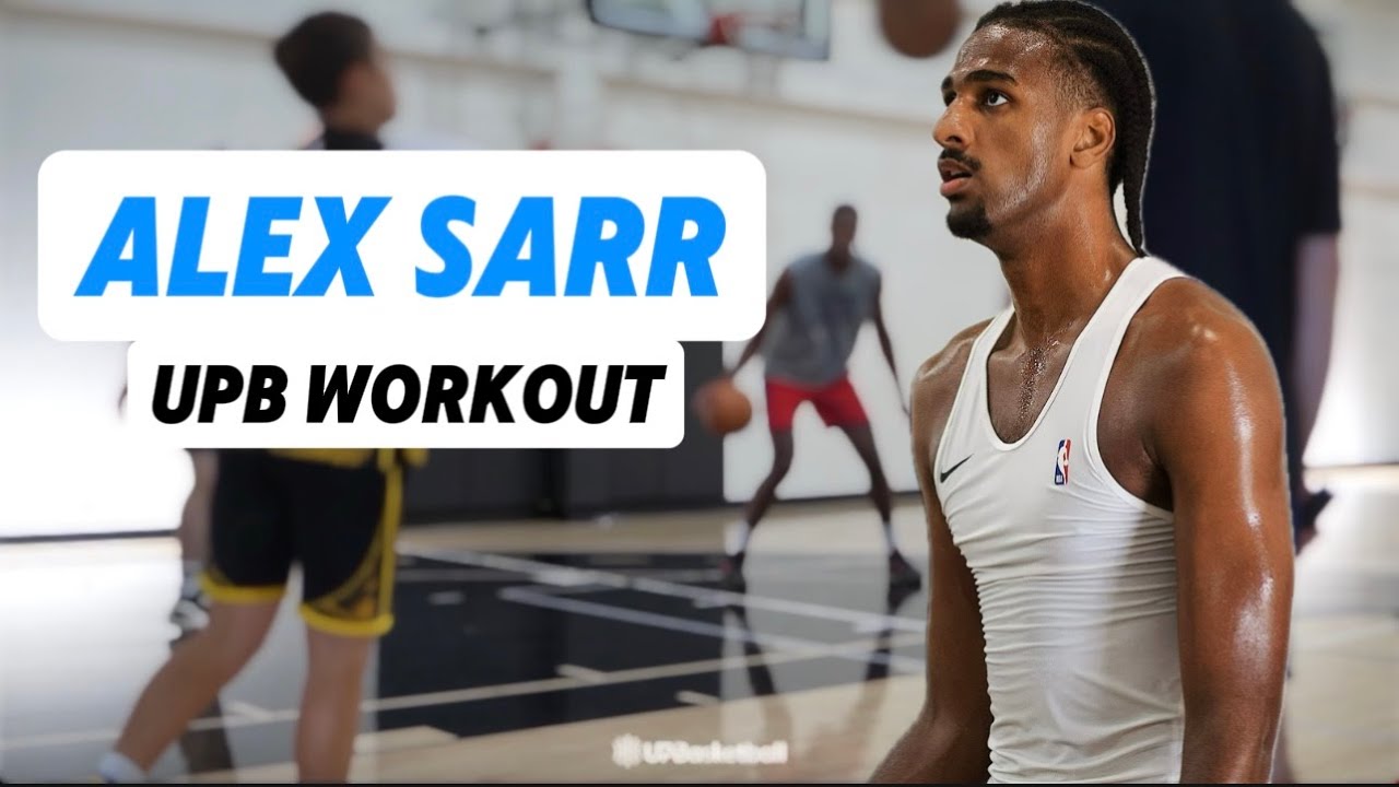 Alex Sarr 2024 Mini Camp Workout at UPBasketball!
