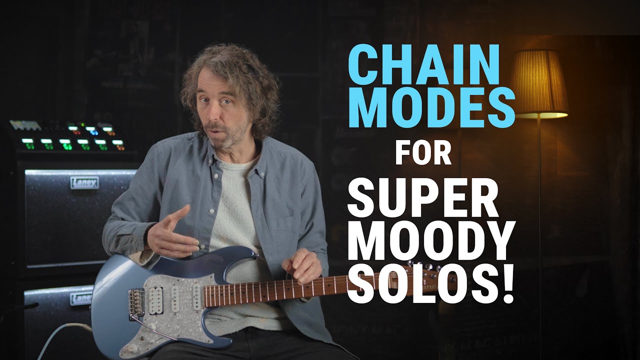 Chain modes for SUPER moody solos – You never used modes like this!