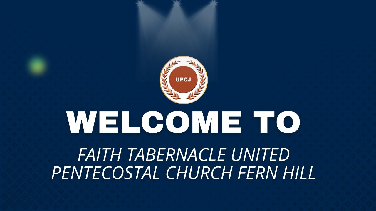 Faith Tabernacle U.P.C. Fern Hill | Pastor's Sunday