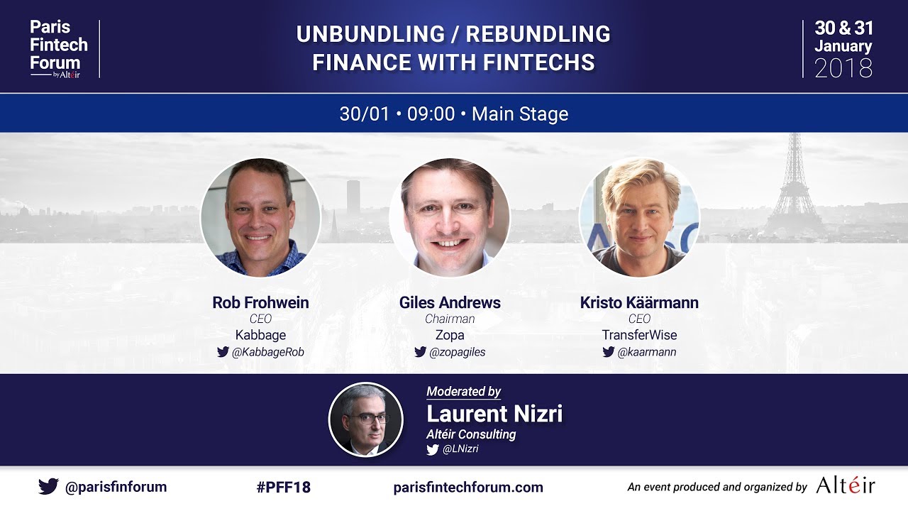 Unbundling - Rebundling finance with fintechs - Paris Fintech Forum 2018