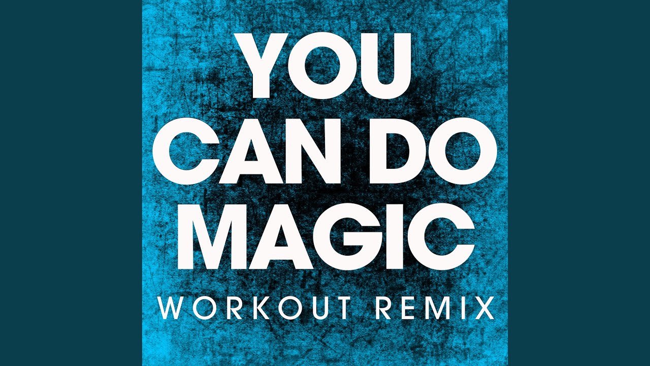 You Can Do Magic (Extended Workout Remix)