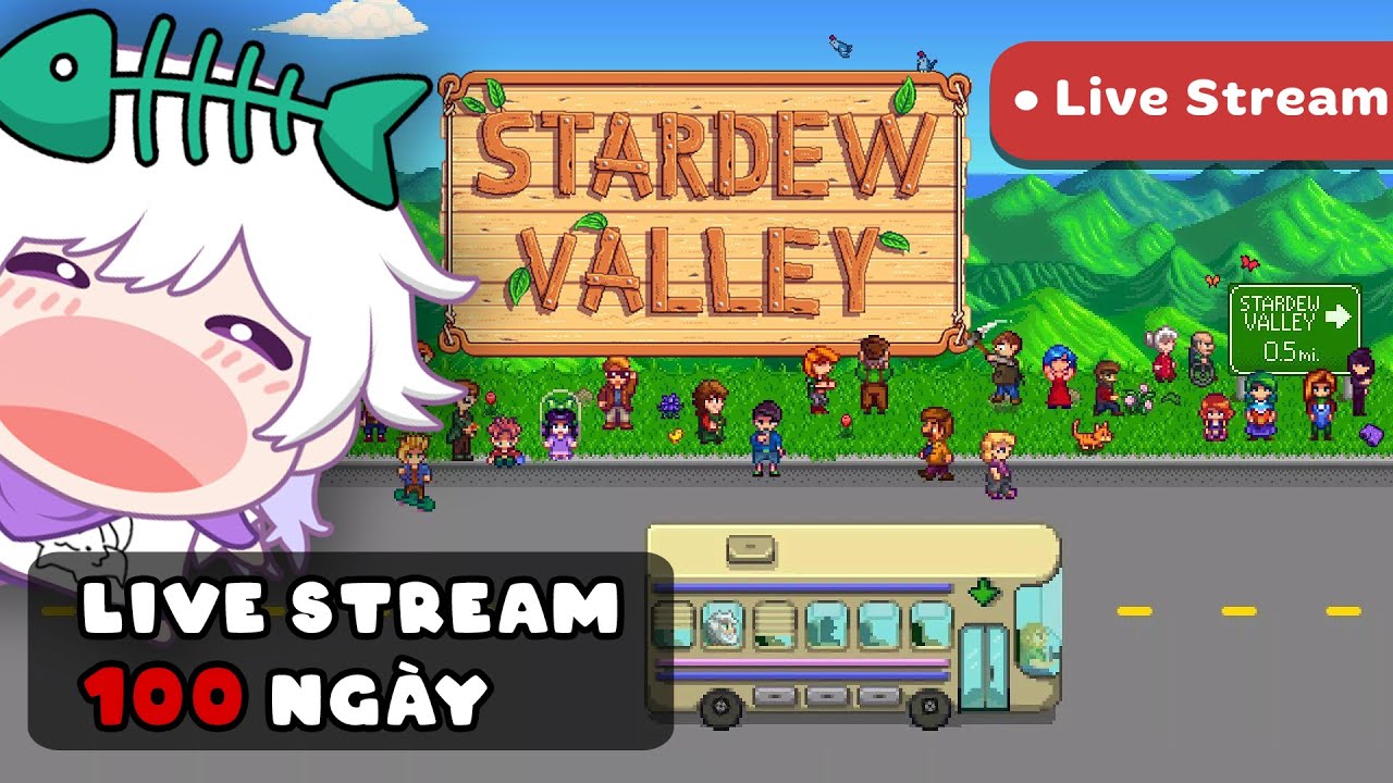 [ Stardew Valley ] Cuối Tuần Rồi!!!!! - Live 101  | Hành Trình Chinh Phục Đủ 10 Game