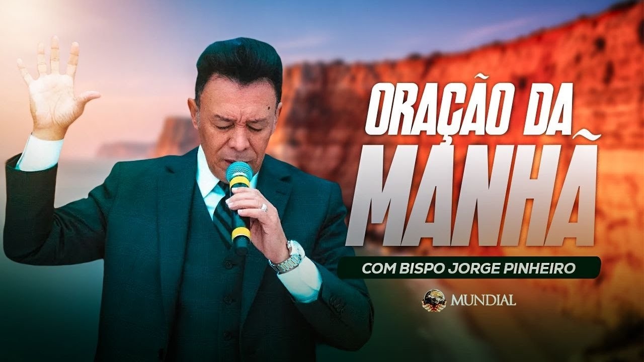 ORAÇÃO DA MANHÃ DE SEGUNDA-FEIRA  BISPO JORGE PINHEIRO 16/03/26