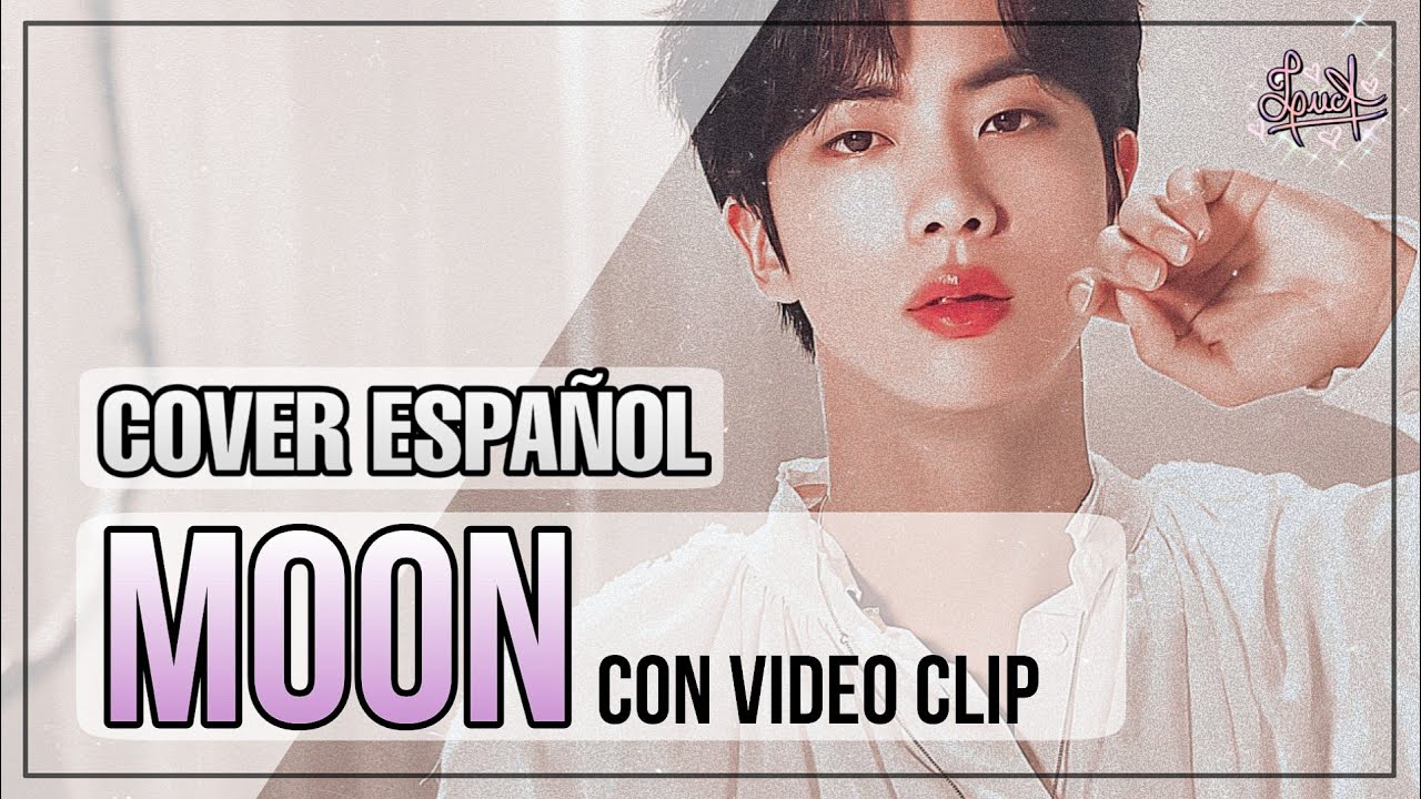 Moon • Español/Spanish ver.【LucA】BTS JIN 💕