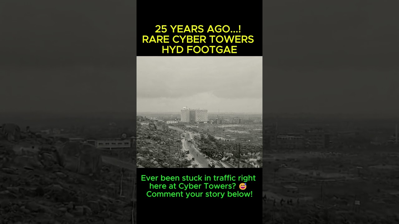 25 Years Ago...! Rare Cyber Towers Hyderabad Footage | Old Hyderabad | HITEC City History #shorts