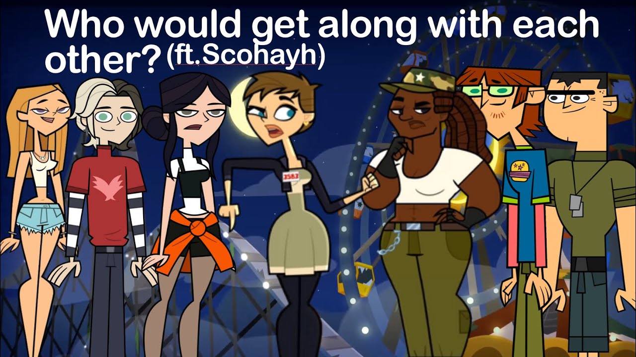 Which Total Drama/Disventure Camp Characters would get along with each other?(ft @Scohayh )