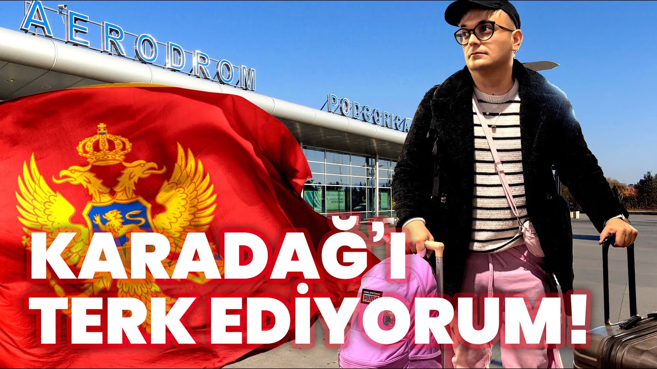 Karadağ'ı Terk Ediyorum! Tüm Nedenleri Şeffaf Bir Şekilde Anlatıyorum... 