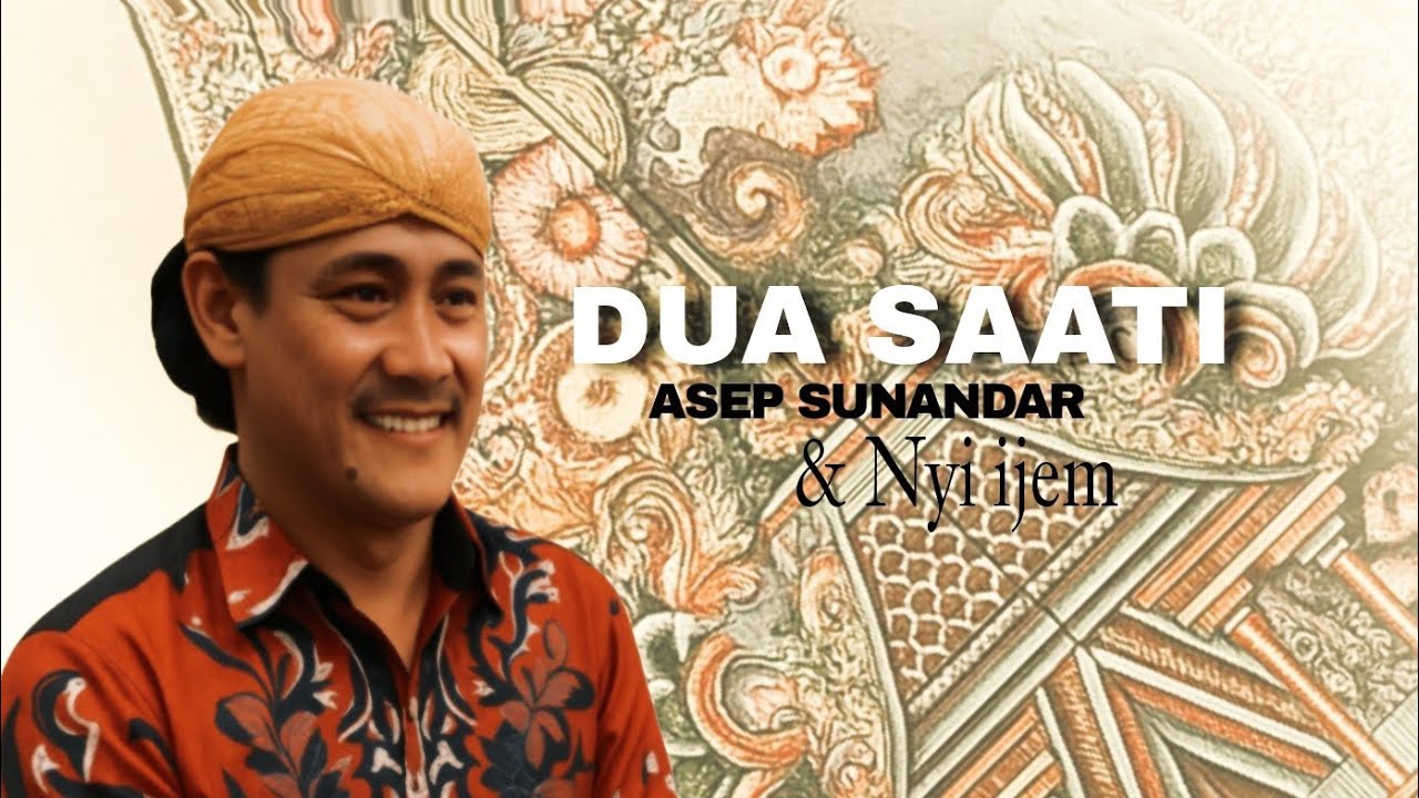 Asep Sunandar & Nyi ijem  - Dua Saati
