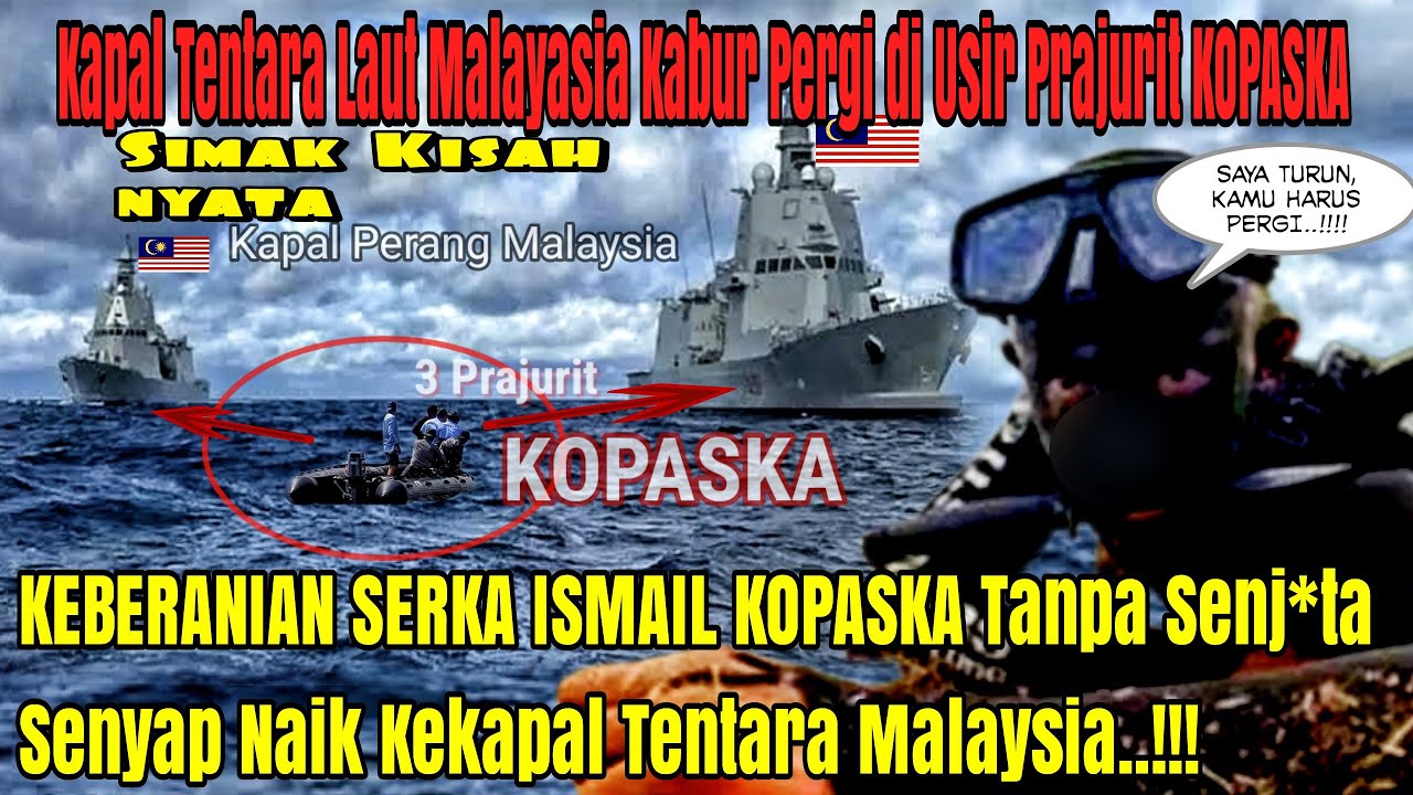 KISAH SERKA ISMAIL PRAJURIT KOPASKA, MAU LED*KAN JANGKAR KAPAL PERANG MALAYSIA, AKHIRNYA PERGI