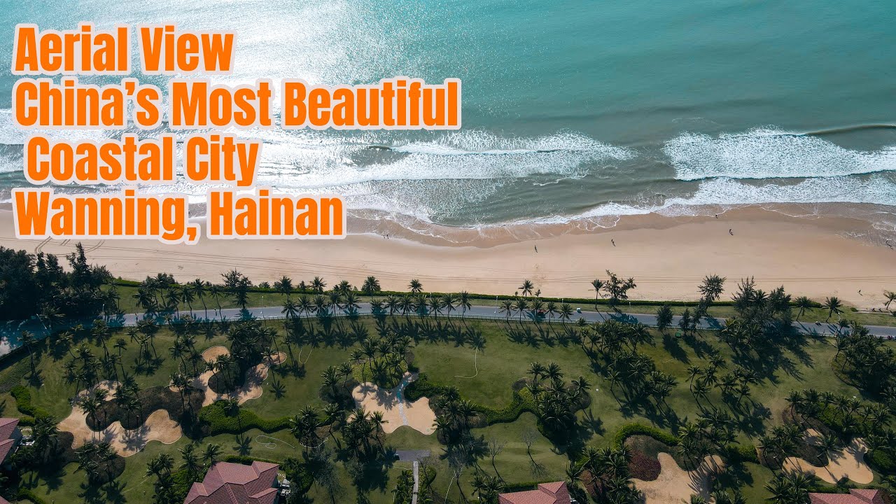 unseen China 丨the Most Beautiful Coastal City in China— Wanning, Hainan