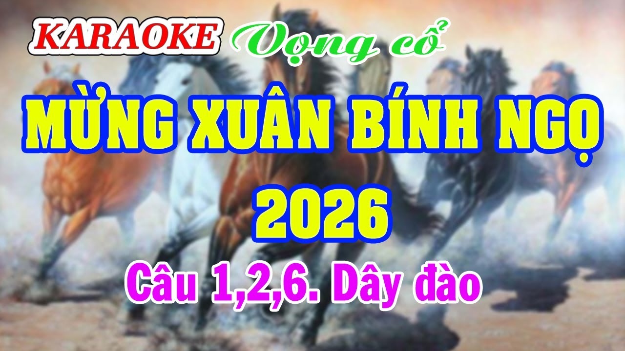 Karaoke _  Mừng Xuân Bính Ngọ 2026 _  Dây Đào