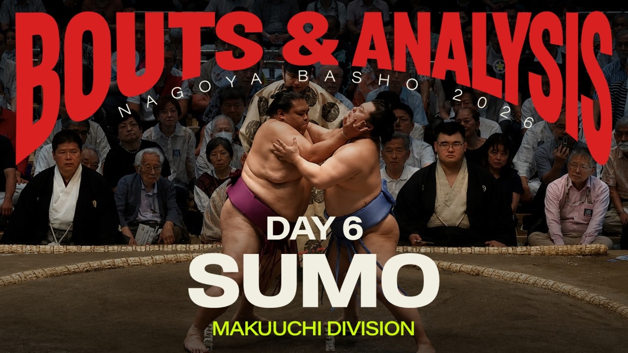 GRAND SUMO: Day 6 of the July 2026 Nagoya Basho Tournament | Makuuchi Division