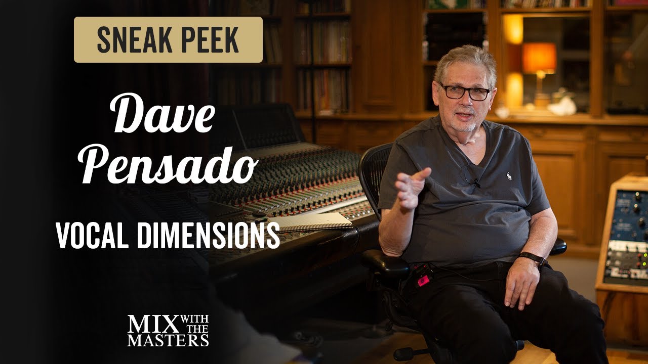 Vocal dimensions with Dave Pensado