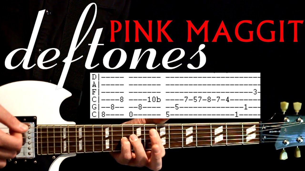 Deftones Pink Maggit Guitar Lesson / Guitar Tabs / Guitar Tutorial / Guitar Chords / Guitar Cover