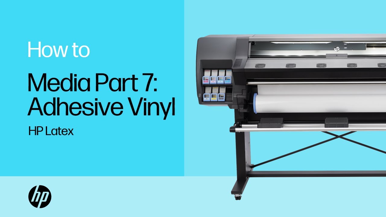 Media Part 7: Adhesive Vinyl | HP Latex | HP Support