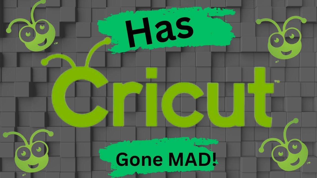 Has Circut Gone MAD!