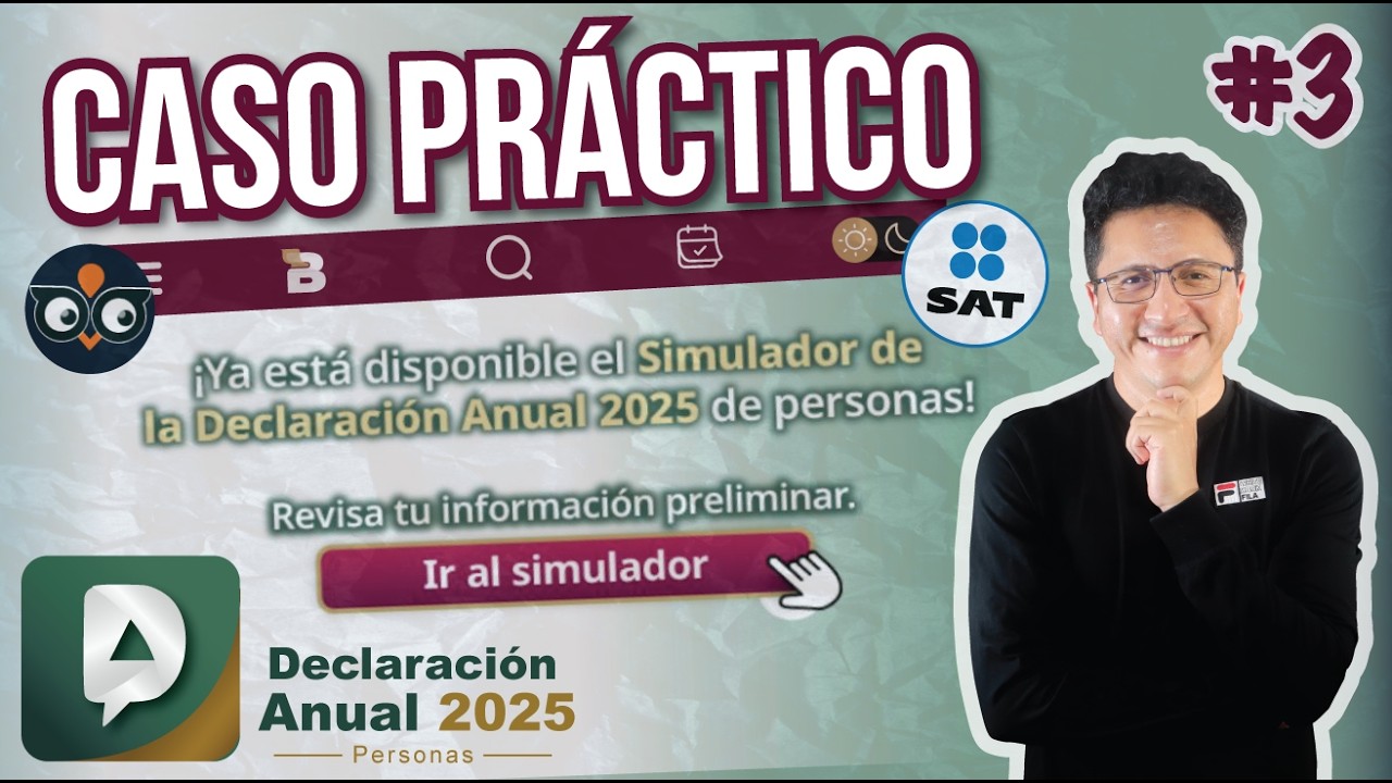 CURSO #3  🔥SIMULADOR SAT DECLARACIÓN ANUAL ABRIL 2026🔥 PERSONAS FISICAS🔥