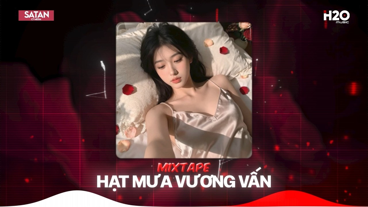 Hạt Mưa Vương Vấn Remix, Hạt Mưa Vương Vấn Em Giờ Này Đang Nơi Đâu ♫ Nhạc Remix Hot Tiktok 2026