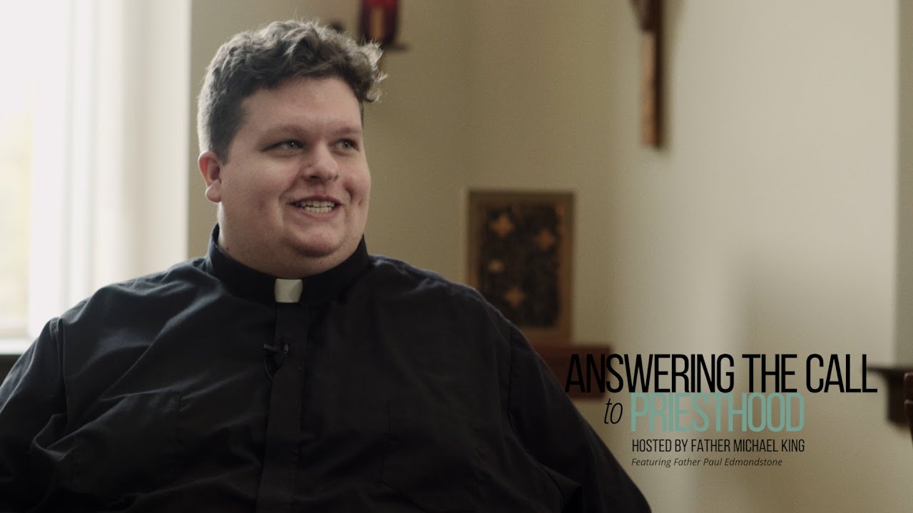 Answering the Call to Priesthood - Episode 2 (featuring Father Paul Edmondstone)