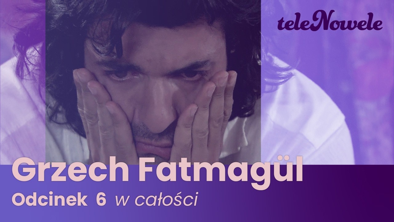 Grzech Fatmag&uuml;l | Odcinek 6 | Cały odcinek