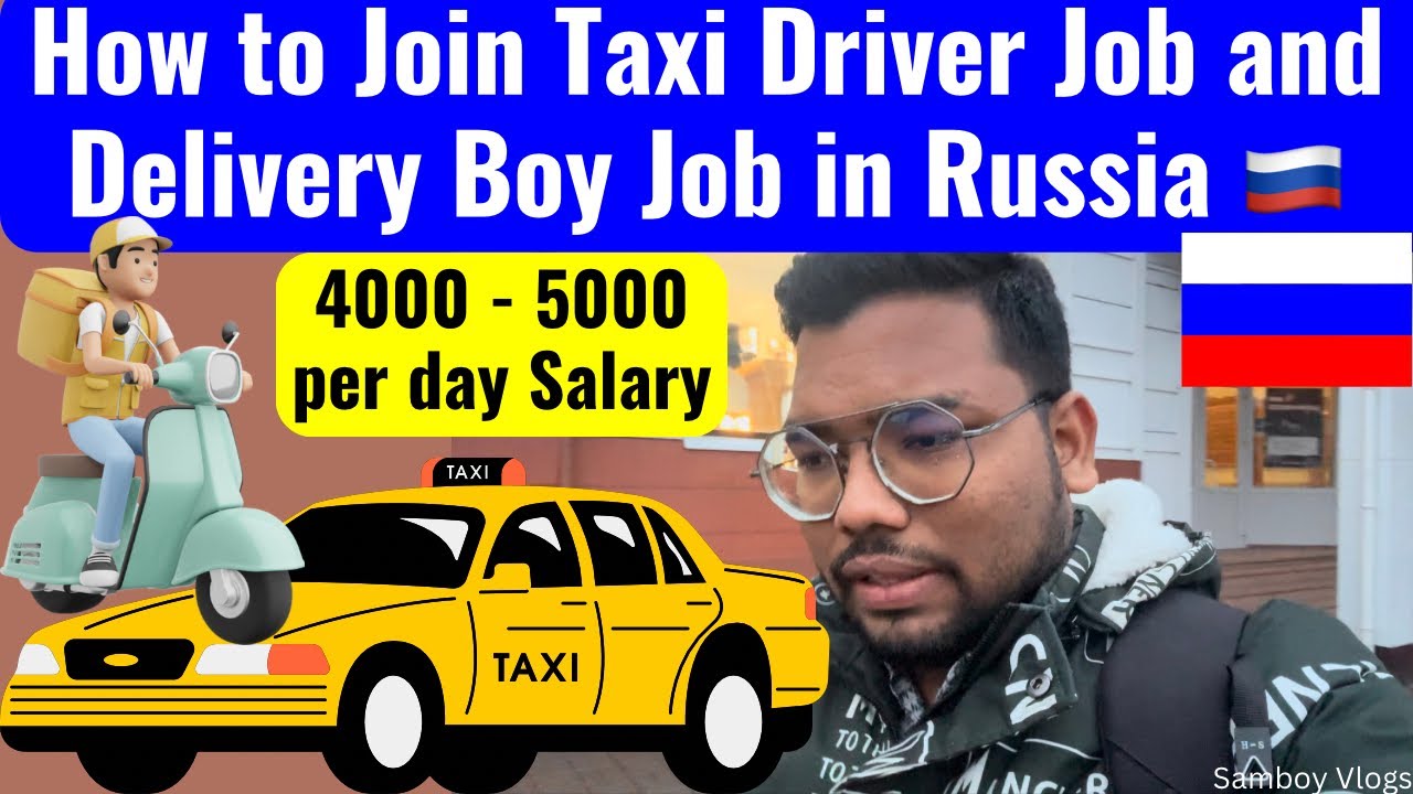 Taxi Driver and Delivery Boy Job in Russia 🇷🇺 Salary 4000-5000 per day 😍😍
