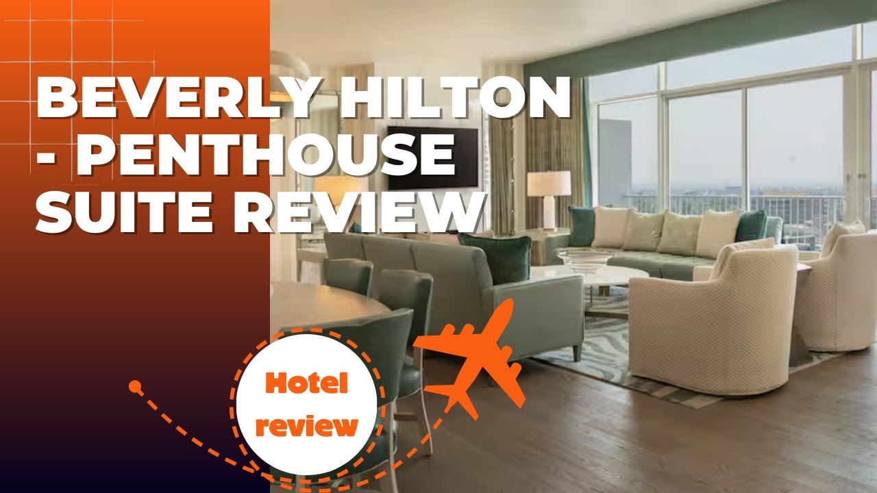 Hotel review: Beverly Hilton - (Penthouse Suite). February 2025