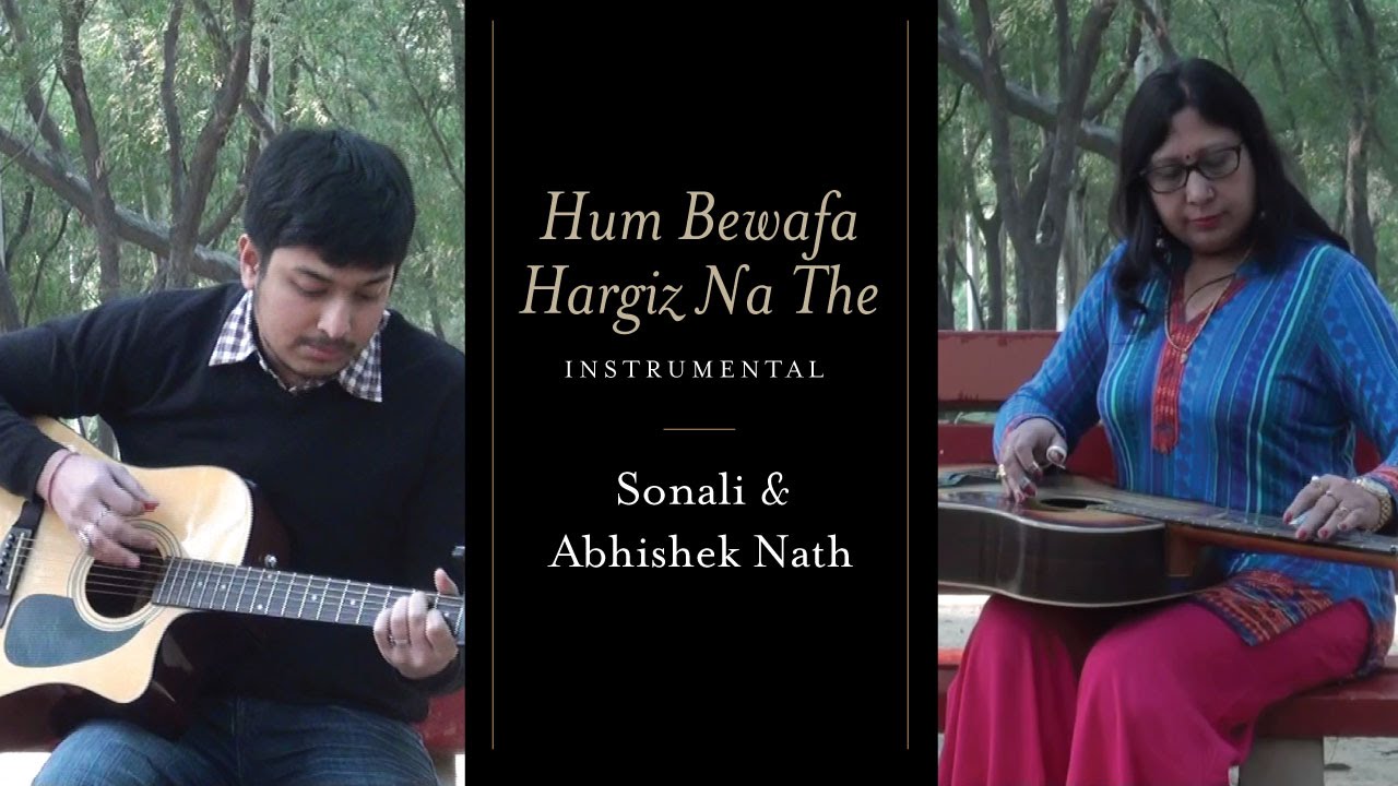 Hum Bewafa Hargiz Na The (Instrumental) | Sonali Nath | Abhishek Nath