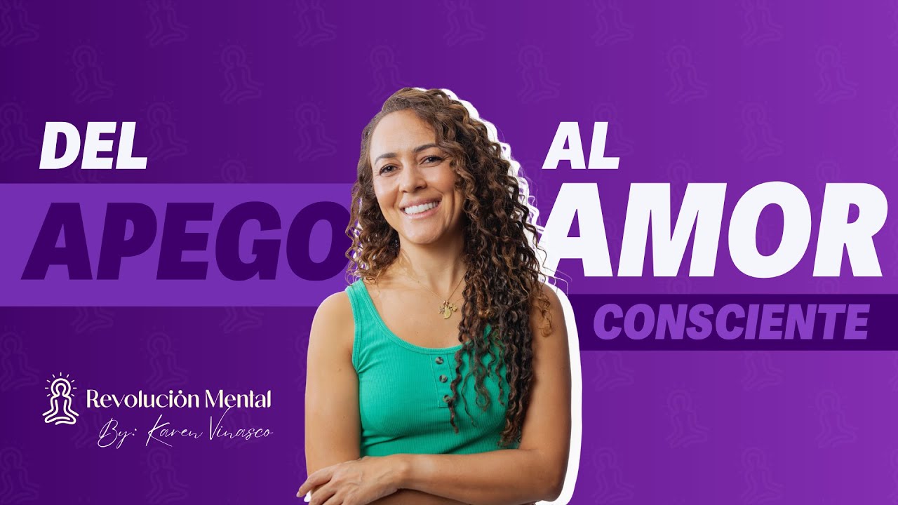 &iquest;Est&aacute;s amando por apego o por elecci&oacute;n? Aprende a regularte y amar distinto | Revoluci&oacute;n Mental
