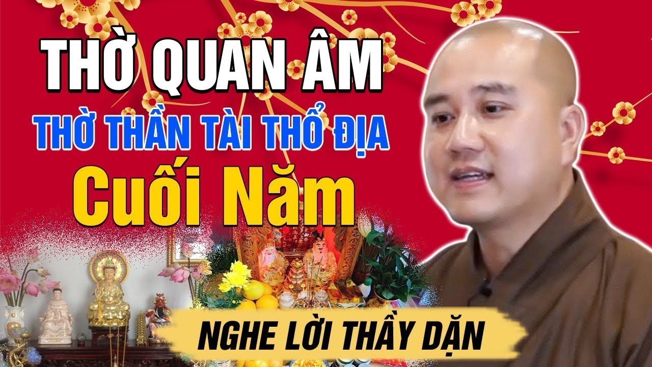 Vấn Đáp thờ Phật Quan Âm, Thần Tài Thổ Địa cuối năm để rước lộc vào nhà  - Thầy Thích Pháp Hòa