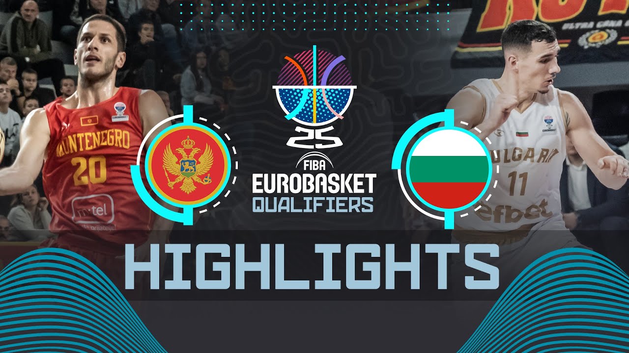 Montenegro 🇲🇪 vs Bulgaria 🇧🇬 | Highlights | FIBA EuroBasket 2025 Qualifiers