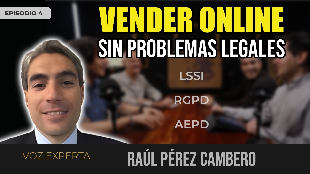 Vender online sin problemas legales | Voz experta: Raúl Pérez Cambero #4