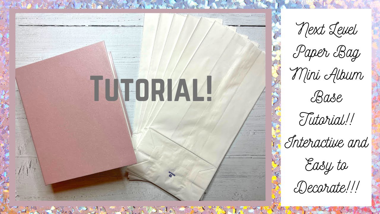 Next Level Paper Bag Mini Album Base Tutorial! Endless Decorating Possibilities!!
