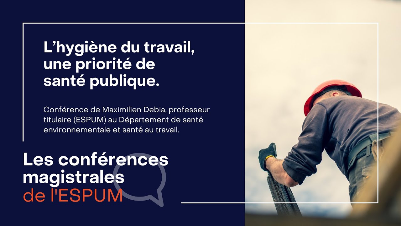 Conférence magistrale : L’hygiène du travail, une priorité de santé publique