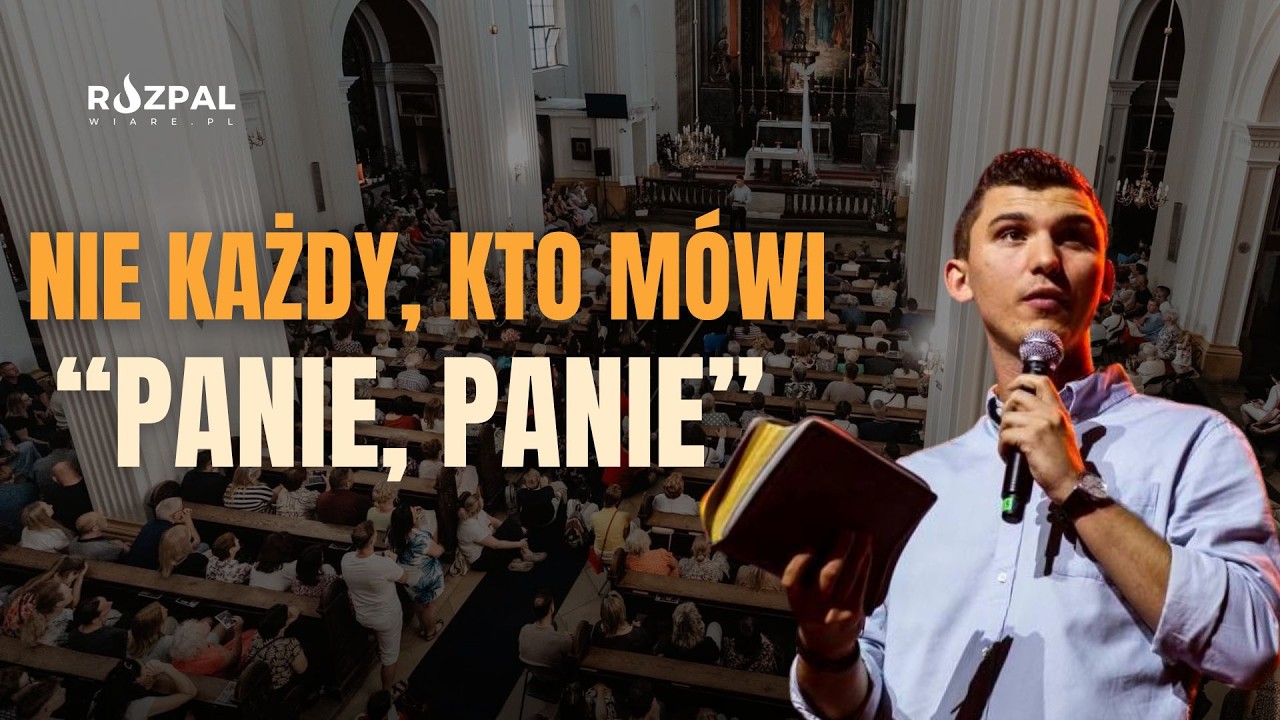 Nie każdy, kto m&oacute;wi &bdquo;Panie, Panie&rdquo; | Olsztyn 25.06.2026