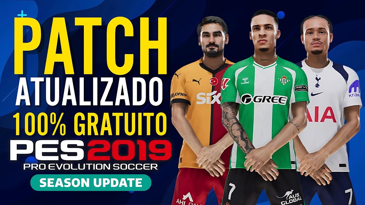 PATCH PES 2019 ATUALIZADO TEMPORADA 2026 COM PLACARES REAIS, FACES E UNIFORMES | 100% GRATUITO