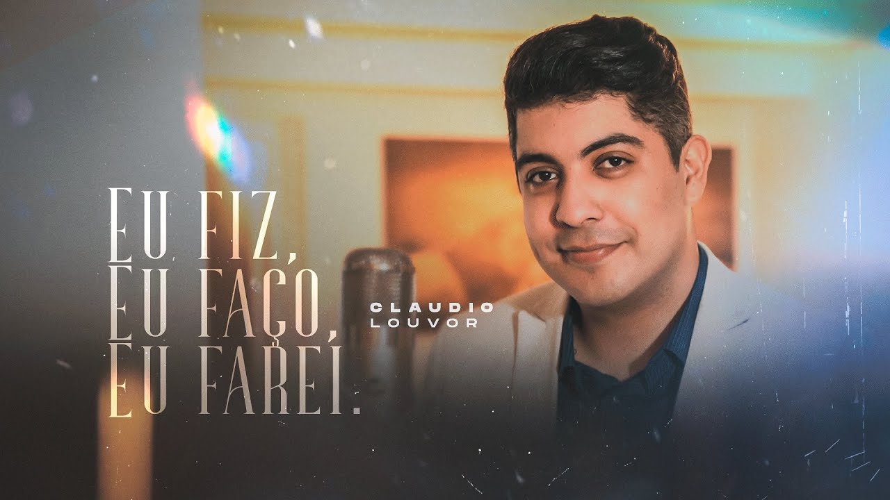 Claudio Louvor - Eu fiz Eu fa&ccedil;o Eu farei