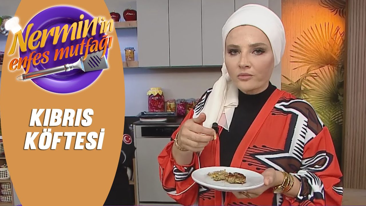 Nermin Öztürk Kıbrıs Köftesi Tarifi Nermin'in Enfes Mutfağı